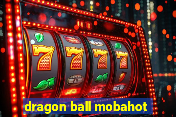 dragon ball mobahot